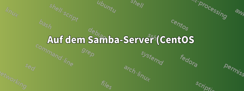 Auf dem Samba-Server (CentOS) können keine Dateien angezeigt oder erstellt werden.