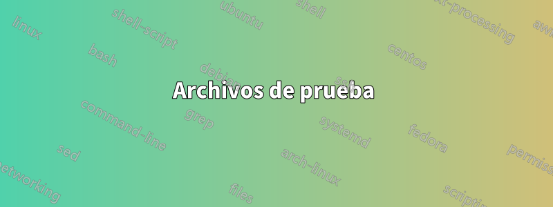 Archivos de prueba
