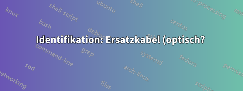 Identifikation: Ersatzkabel (optisch?) für Huawei hg8247u Router