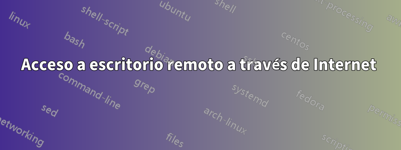 Acceso a escritorio remoto a través de Internet