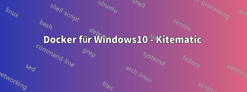 Docker für Windows10 - Kitematic