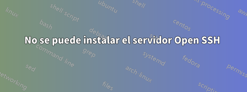 No se puede instalar el servidor Open SSH