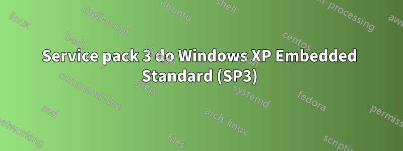 Service pack 3 do Windows XP Embedded Standard (SP3)