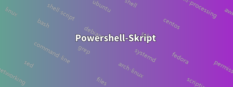 Powershell-Skript