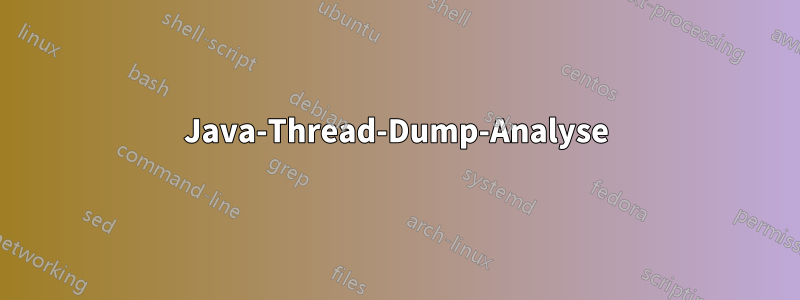 Java-Thread-Dump-Analyse