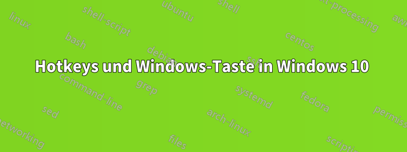 Hotkeys und Windows-Taste in Windows 10