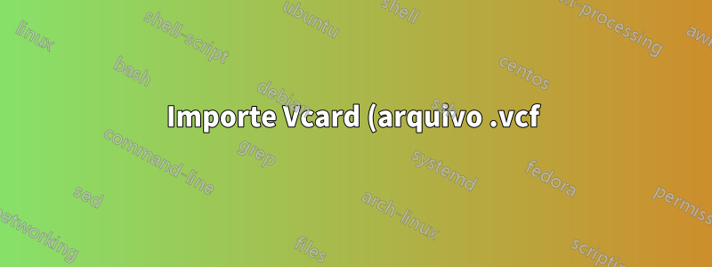 Importe Vcard (arquivo .vcf) para o telefone Nokia 3310 3G