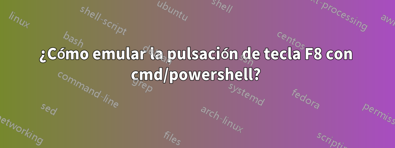 ¿Cómo emular la pulsación de tecla F8 con cmd/powershell?