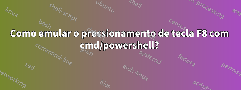 Como emular o pressionamento de tecla F8 com cmd/powershell?