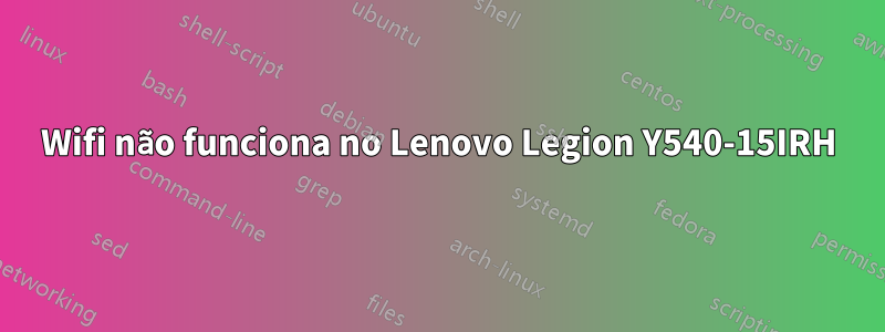 Wifi não funciona no Lenovo Legion Y540-15IRH