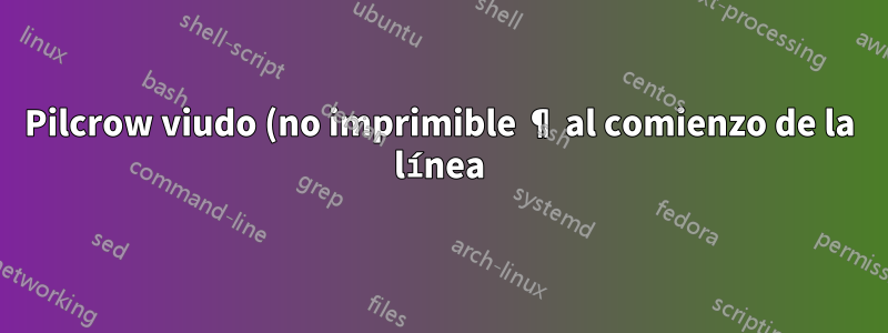 Pilcrow viudo (no imprimible ¶ al comienzo de la línea) en LibreOffice