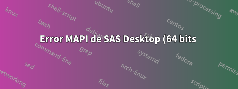 Error MAPI de SAS Desktop (64 bits) al enviar correo electrónico con Outlook de 32 bits