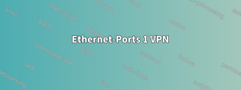 2 Ethernet-Ports 1 VPN