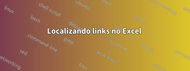 Localizando links no Excel