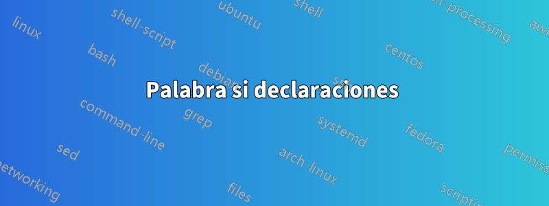 Palabra si declaraciones