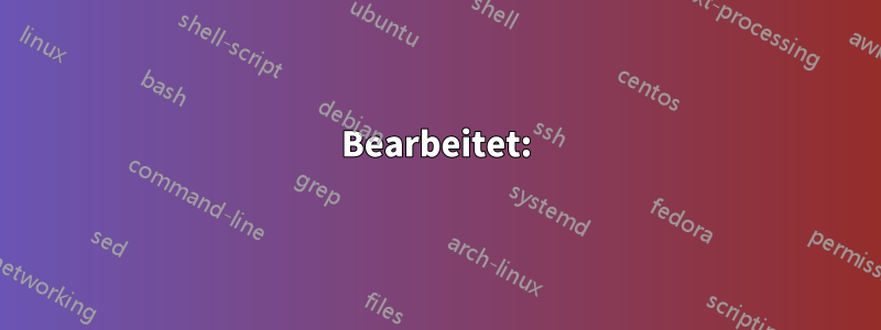 Bearbeitet: