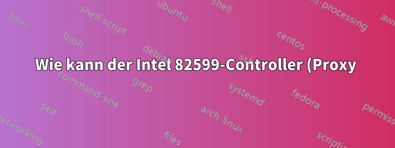Wie kann der Intel 82599-Controller (Proxy) LLDP-Pakete an darunterliegende VFs versenden? Kann dies durch Ändern des IXGBE-Treibercodes erreicht werden?