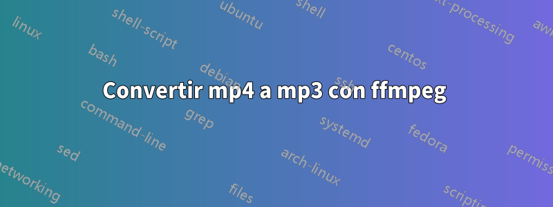 Convertir mp4 a mp3 con ffmpeg