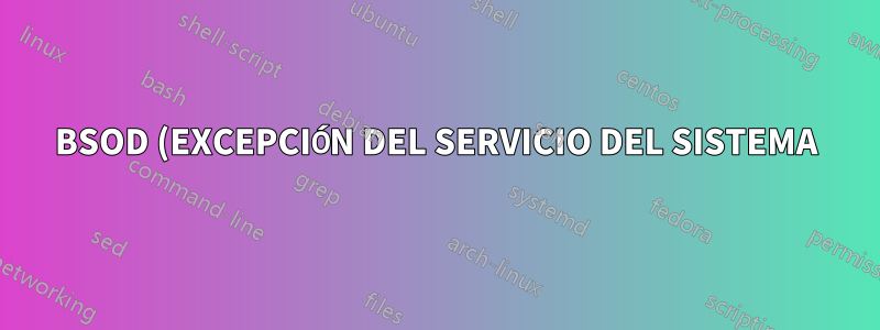 BSOD (EXCEPCIÓN DEL SERVICIO DEL SISTEMA) en Win 10 cuando se usa VMware o Virtual Box