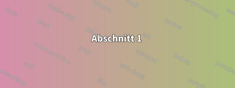 Abschnitt 1