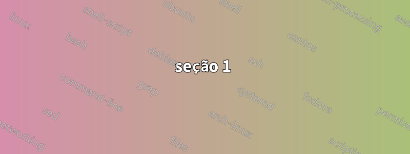 seção 1