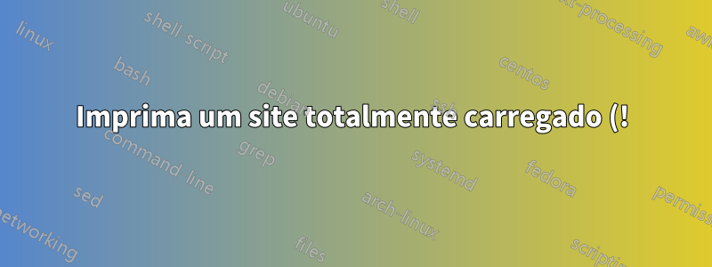 Imprima um site totalmente carregado (!) Como PDF com o Chrome no modo headless