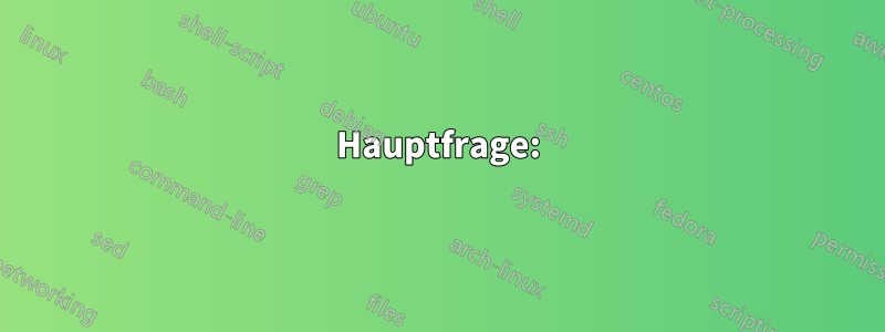 Hauptfrage: