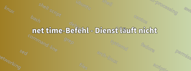 net time-Befehl - Dienst läuft nicht