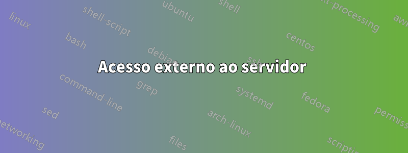 Acesso externo ao servidor