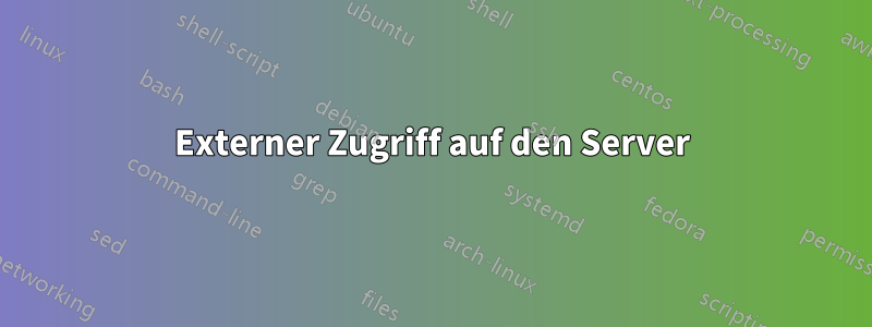 Externer Zugriff auf den Server