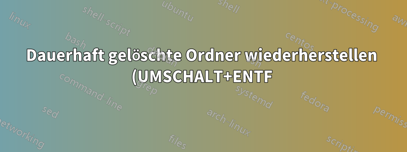 Dauerhaft gelöschte Ordner wiederherstellen (UMSCHALT+ENTF) Windows 10 Bootcamp SSD