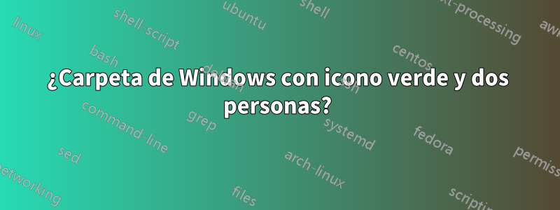 ¿Carpeta de Windows con icono verde y dos personas?