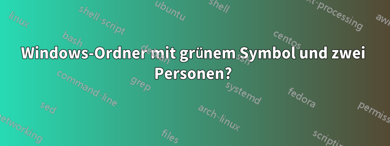 Windows-Ordner mit grünem Symbol und zwei Personen?