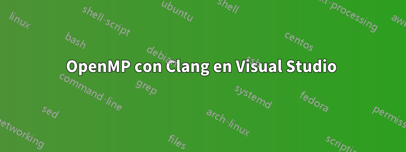 OpenMP con Clang en Visual Studio