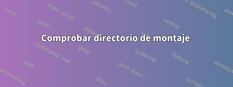 Comprobar directorio de montaje