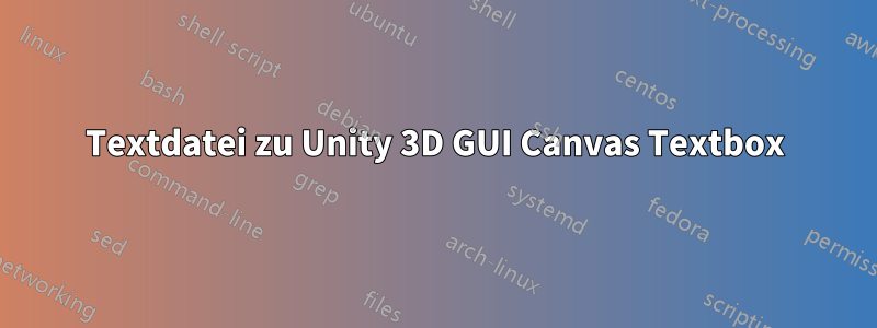 Textdatei zu Unity 3D GUI Canvas Textbox