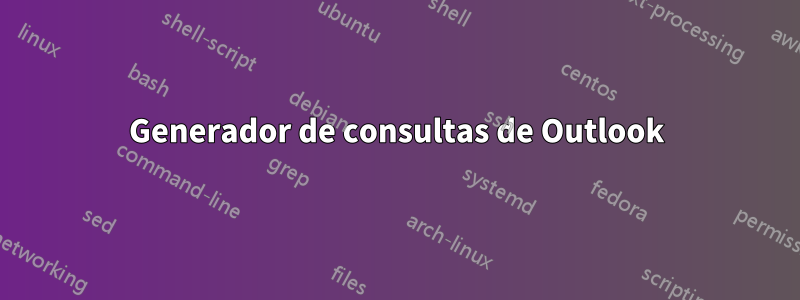 Generador de consultas de Outlook