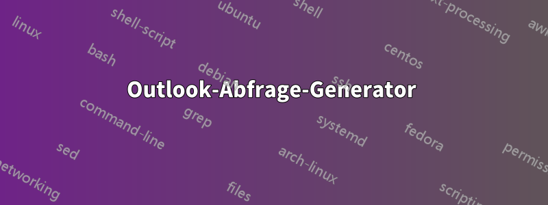 Outlook-Abfrage-Generator