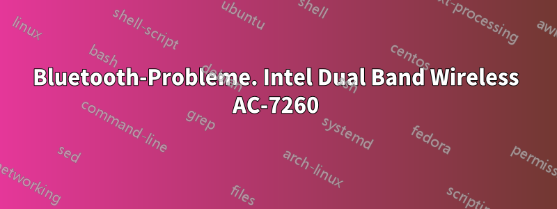 Bluetooth-Probleme. Intel Dual Band Wireless AC-7260