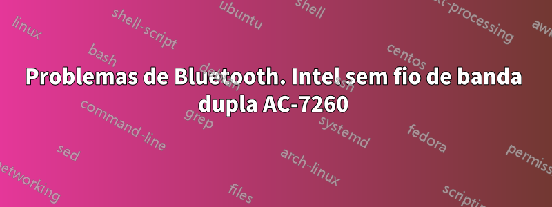 Problemas de Bluetooth. Intel sem fio de banda dupla AC-7260