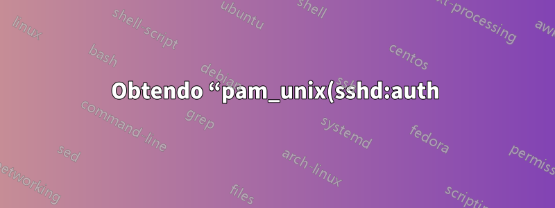 Obtendo “pam_unix(sshd:auth): falha de autenticação” ao atualizar a senha após a expiração da senha