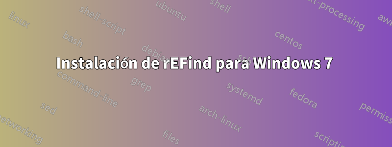 Instalación de rEFind para Windows 7