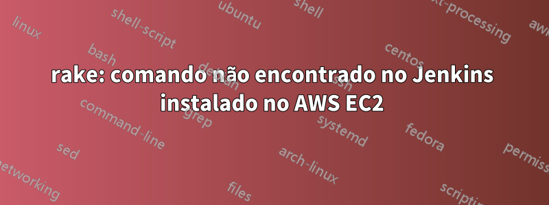 rake: comando não encontrado no Jenkins instalado no AWS EC2