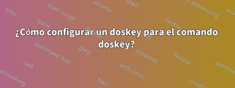 ¿Cómo configurar un doskey para el comando doskey?