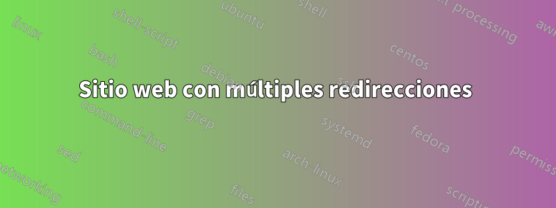 Sitio web con múltiples redirecciones