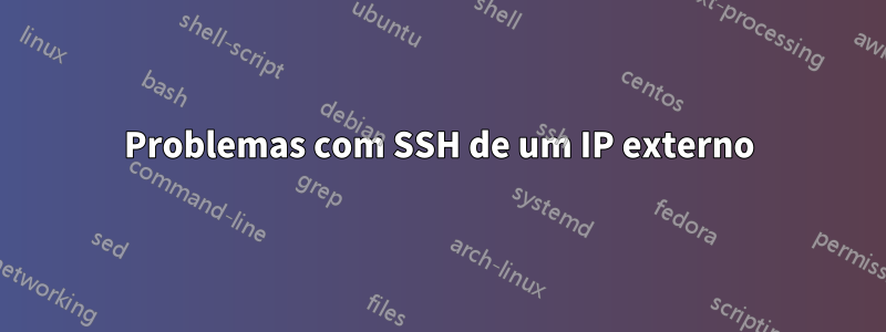 Problemas com SSH de um IP externo