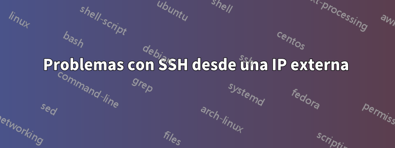 Problemas con SSH desde una IP externa