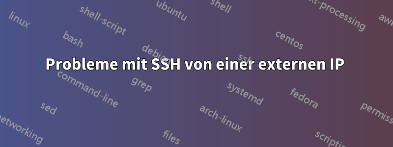 Probleme mit SSH von einer externen IP