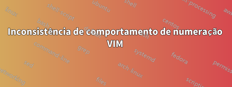 Inconsistência de comportamento de numeração VIM
