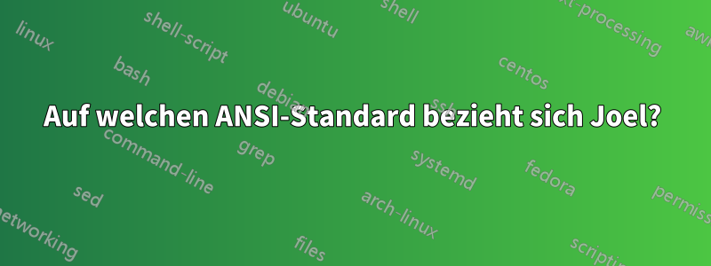 Auf welchen ANSI-Standard bezieht sich Joel?